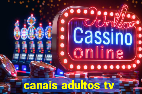 canais adultos tv